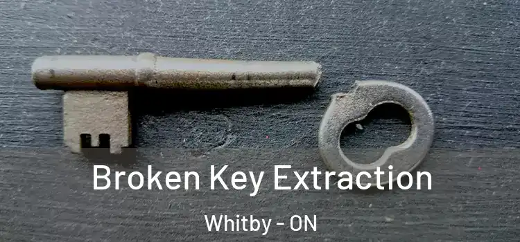 Broken Key Extraction Whitby - ON