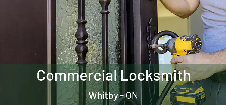 Commercial Locksmith Whitby - ON