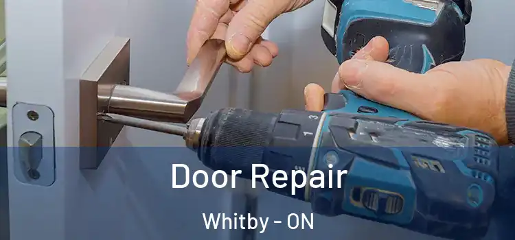 Door Repair Whitby - ON