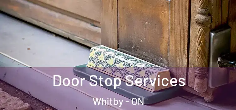 Door Stop Services Whitby - ON