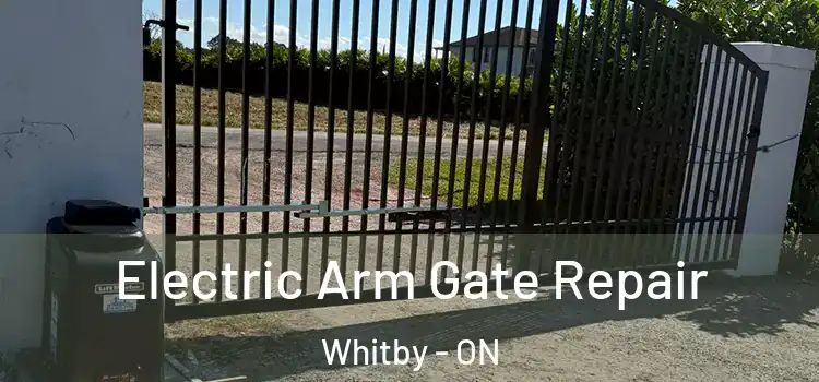 Electric Arm Gate Repair Whitby - ON