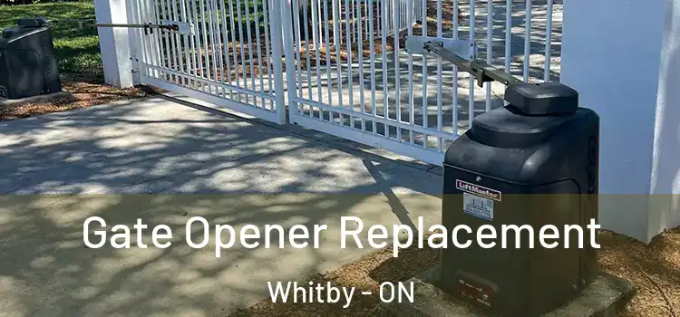 Gate Opener Replacement Whitby - ON