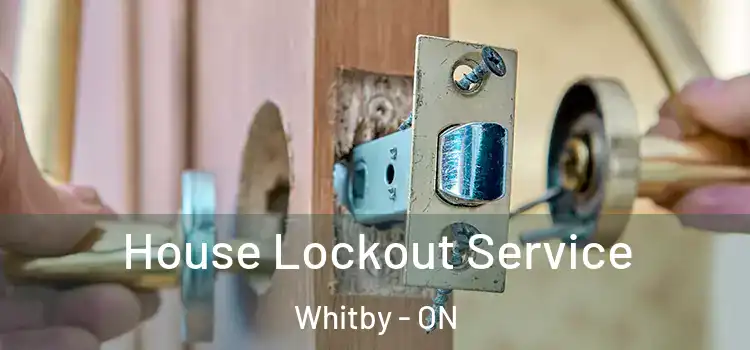 House Lockout Service Whitby - ON