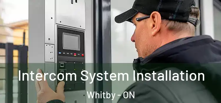 Intercom System Installation Whitby - ON