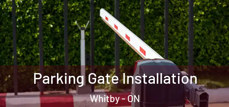 Parking Gate Installation Whitby - ON