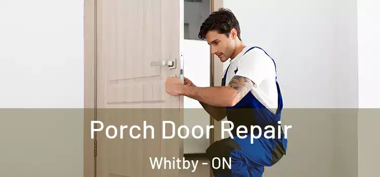  Porch Door Repair Whitby - ON