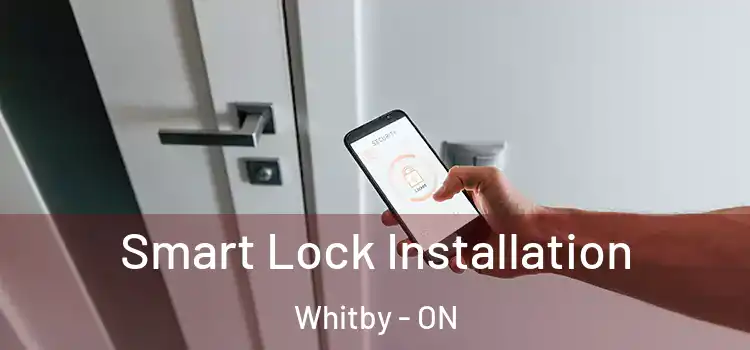 Smart Lock Installation Whitby - ON
